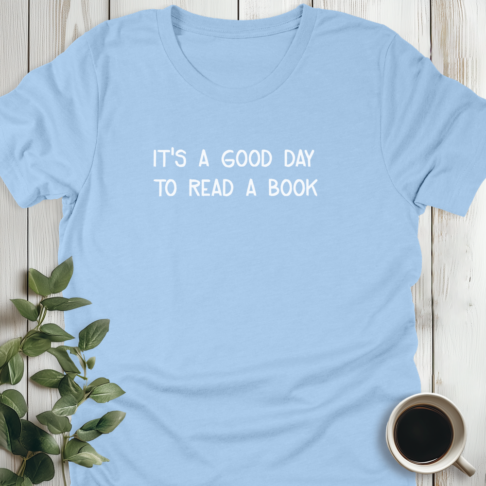 Its A Good Day To Read T-Shirt