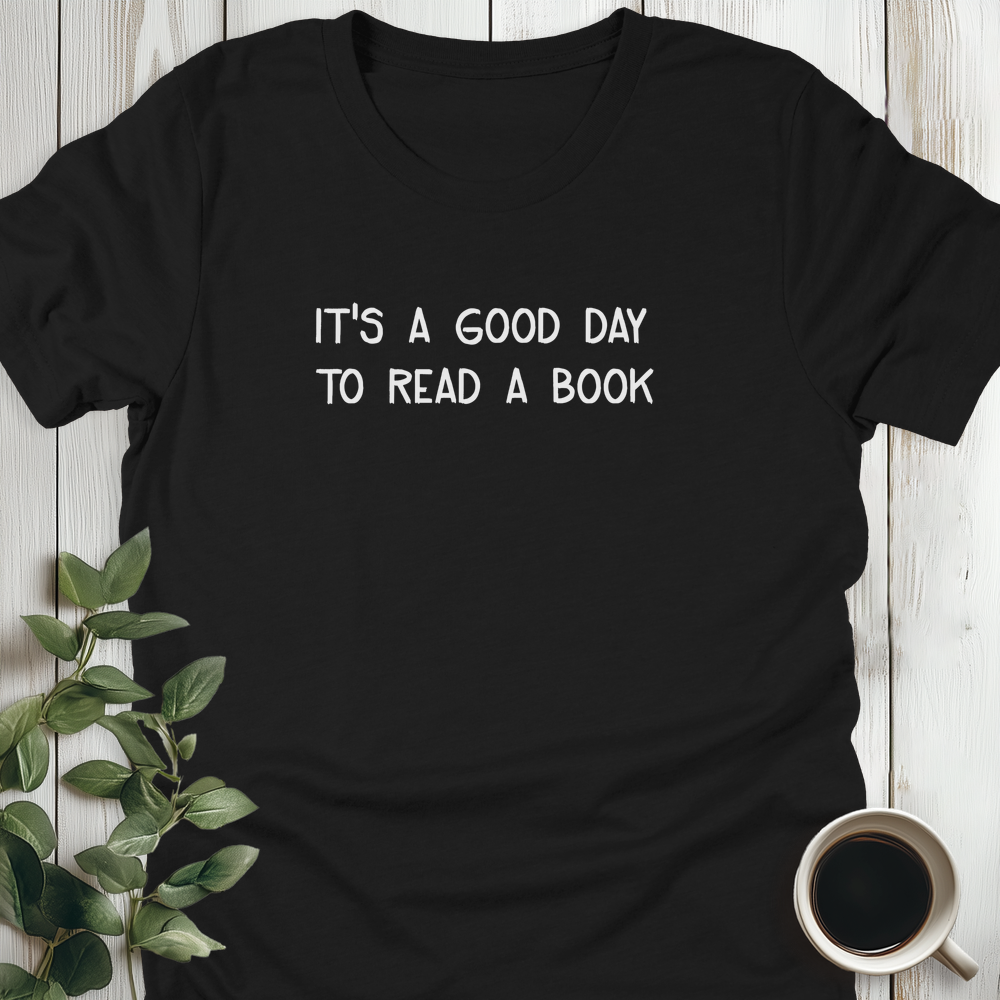 Its A Good Day To Read T-Shirt