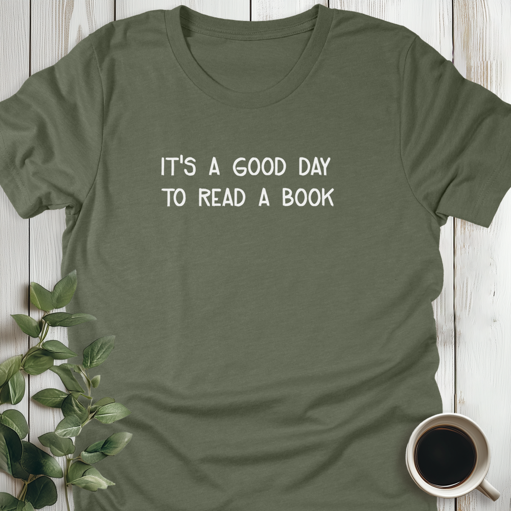 Its A Good Day To Read T-Shirt