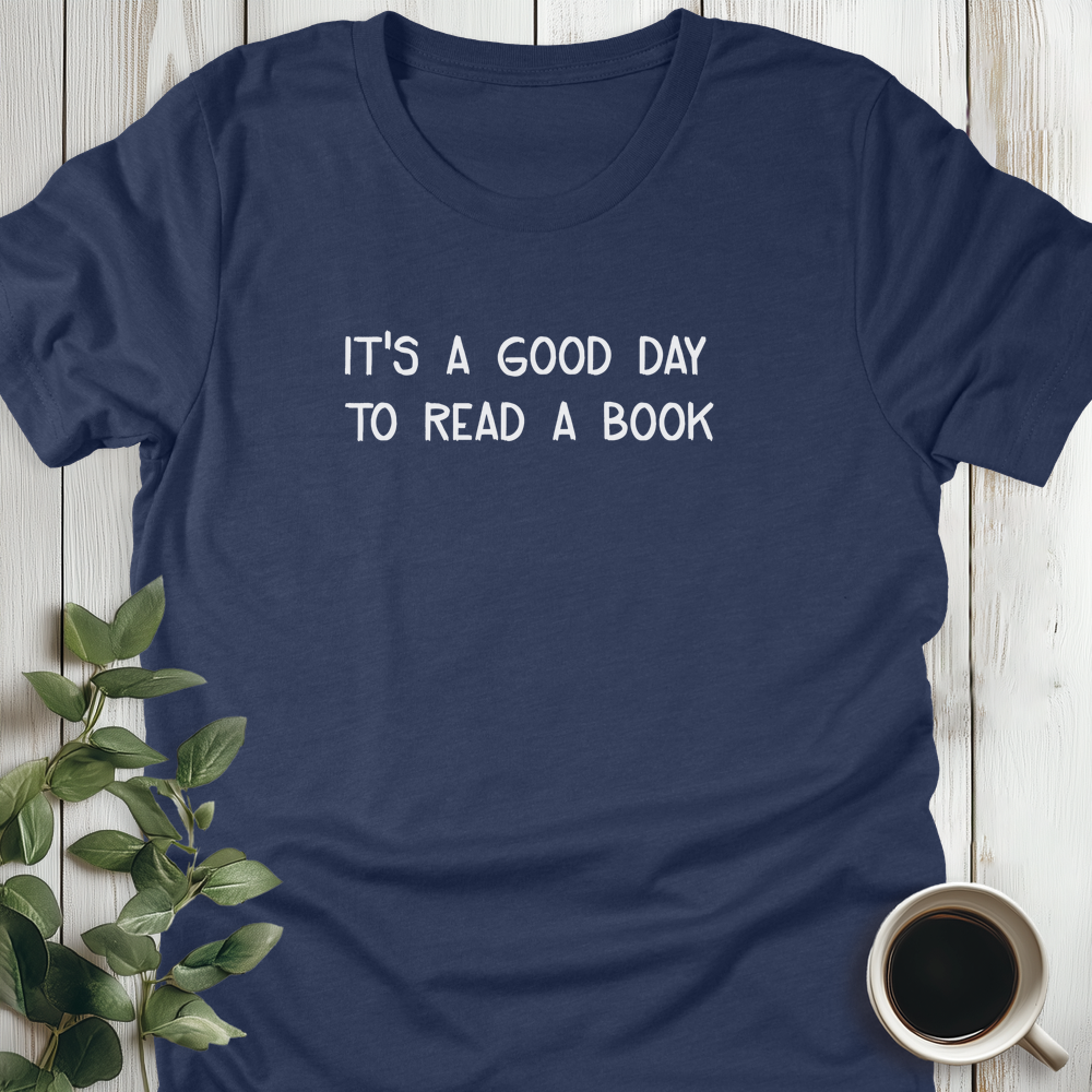 Its A Good Day To Read T-Shirt