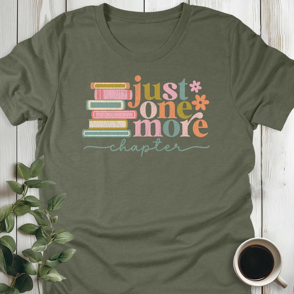 Just One More Chapter T-Shirt