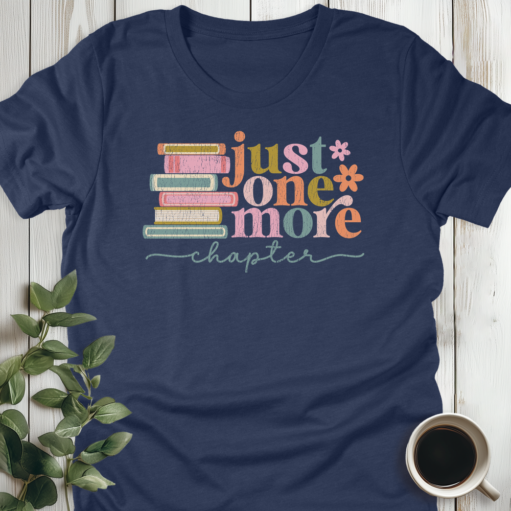 Just One More Chapter T-Shirt