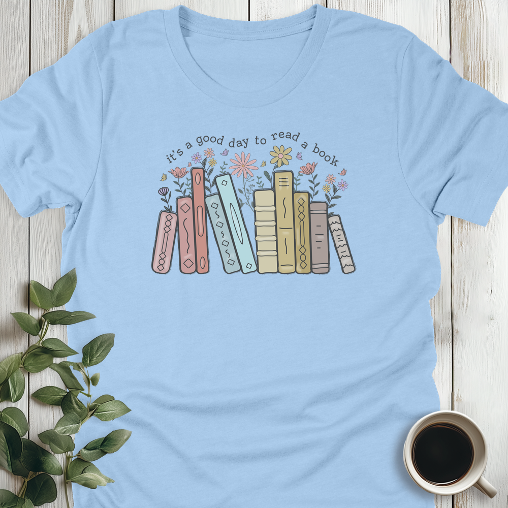 Good Day To Read A Book T-Shirt