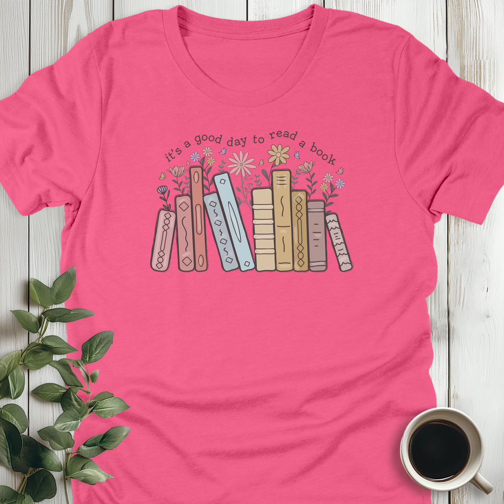 Good Day To Read A Book T-Shirt