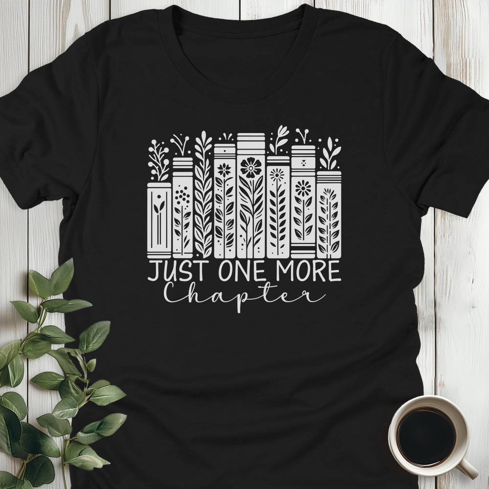 Just One More Chapter Books T-Shirt