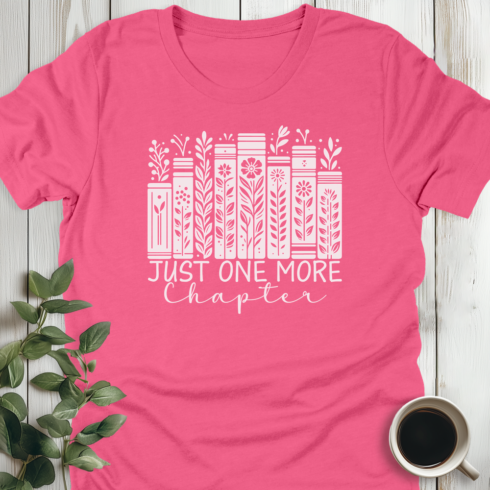 Just One More Chapter Books T-Shirt