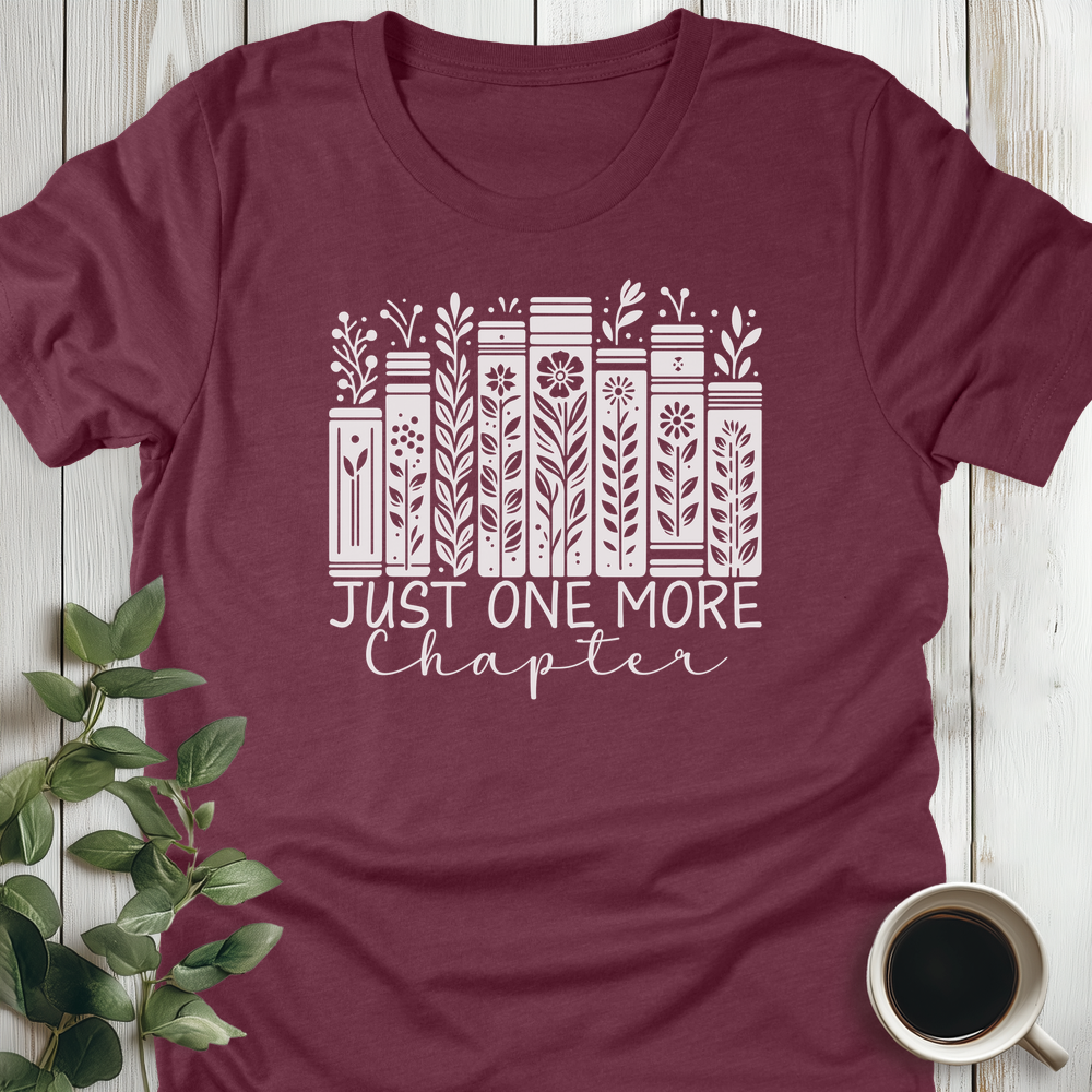 Just One More Chapter Books T-Shirt