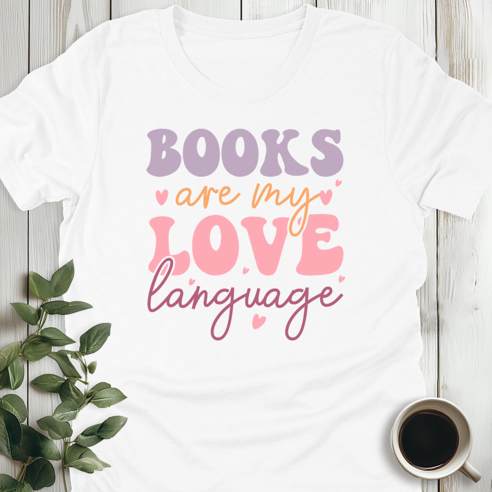 Books Are My Love Language T-Shirt