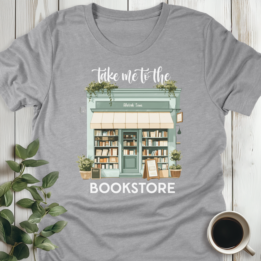 Take Me To The Bookstore T-Shirt