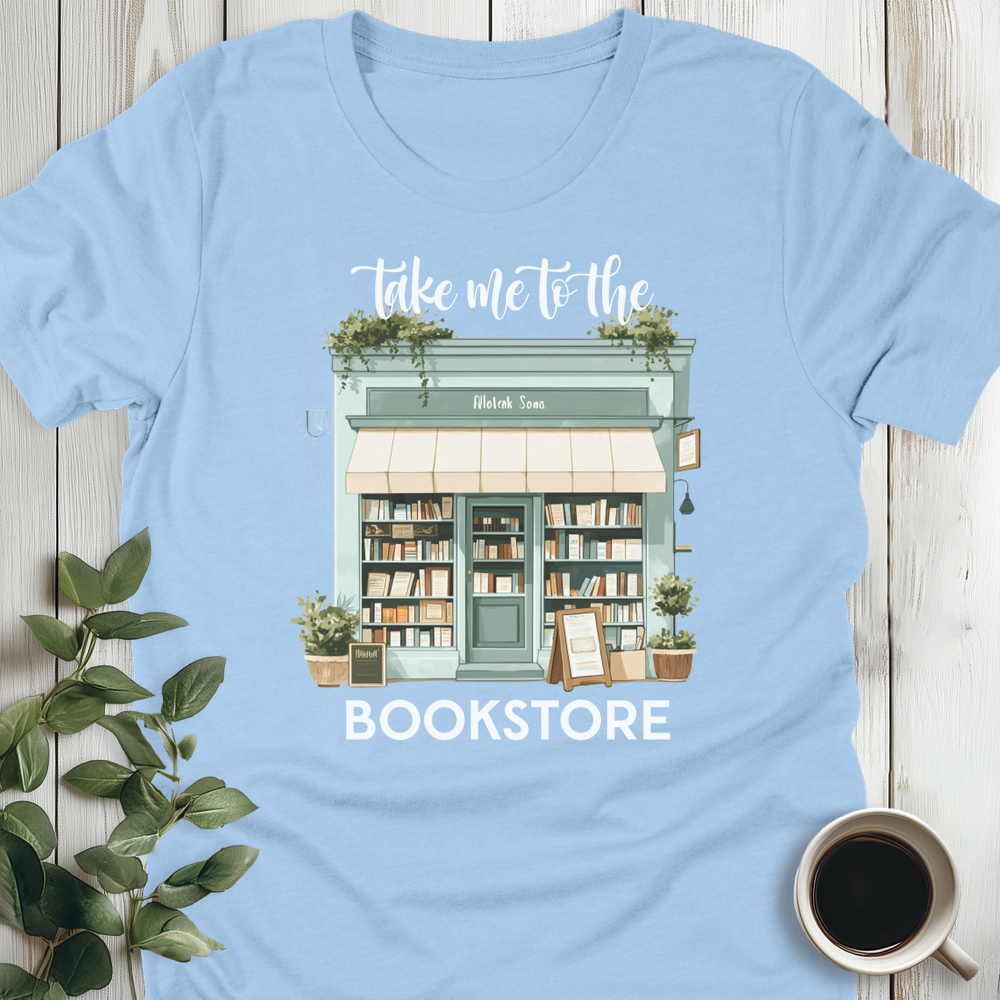 Take Me To The Bookstore T-Shirt