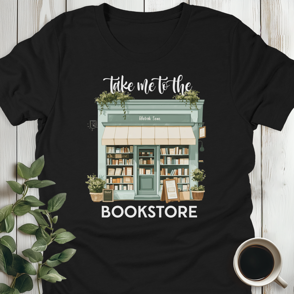 Take Me To The Bookstore T-Shirt