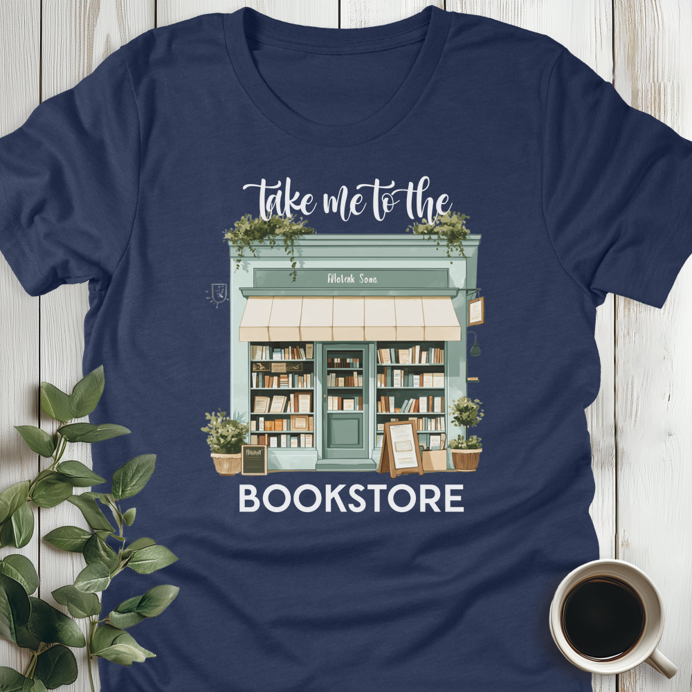 Take Me To The Bookstore T-Shirt