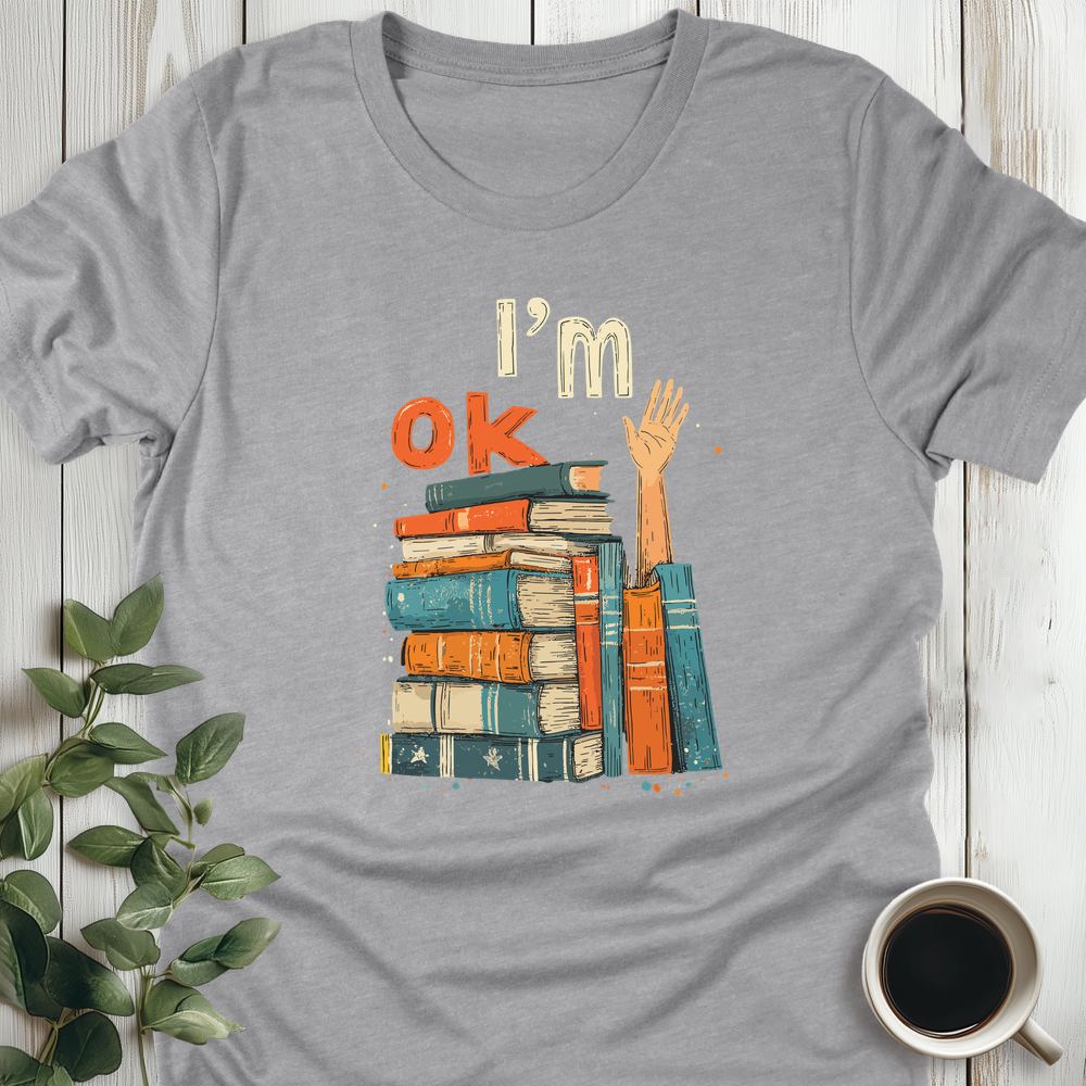 I'm Ok T-Shirt