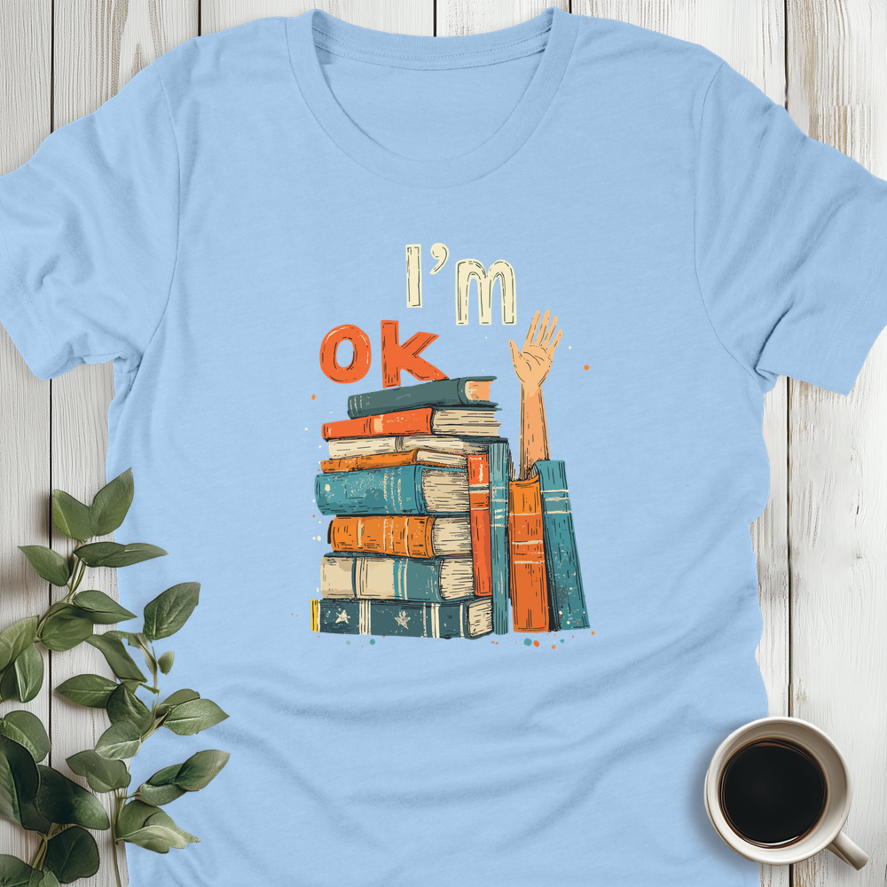 I'm Ok T-Shirt