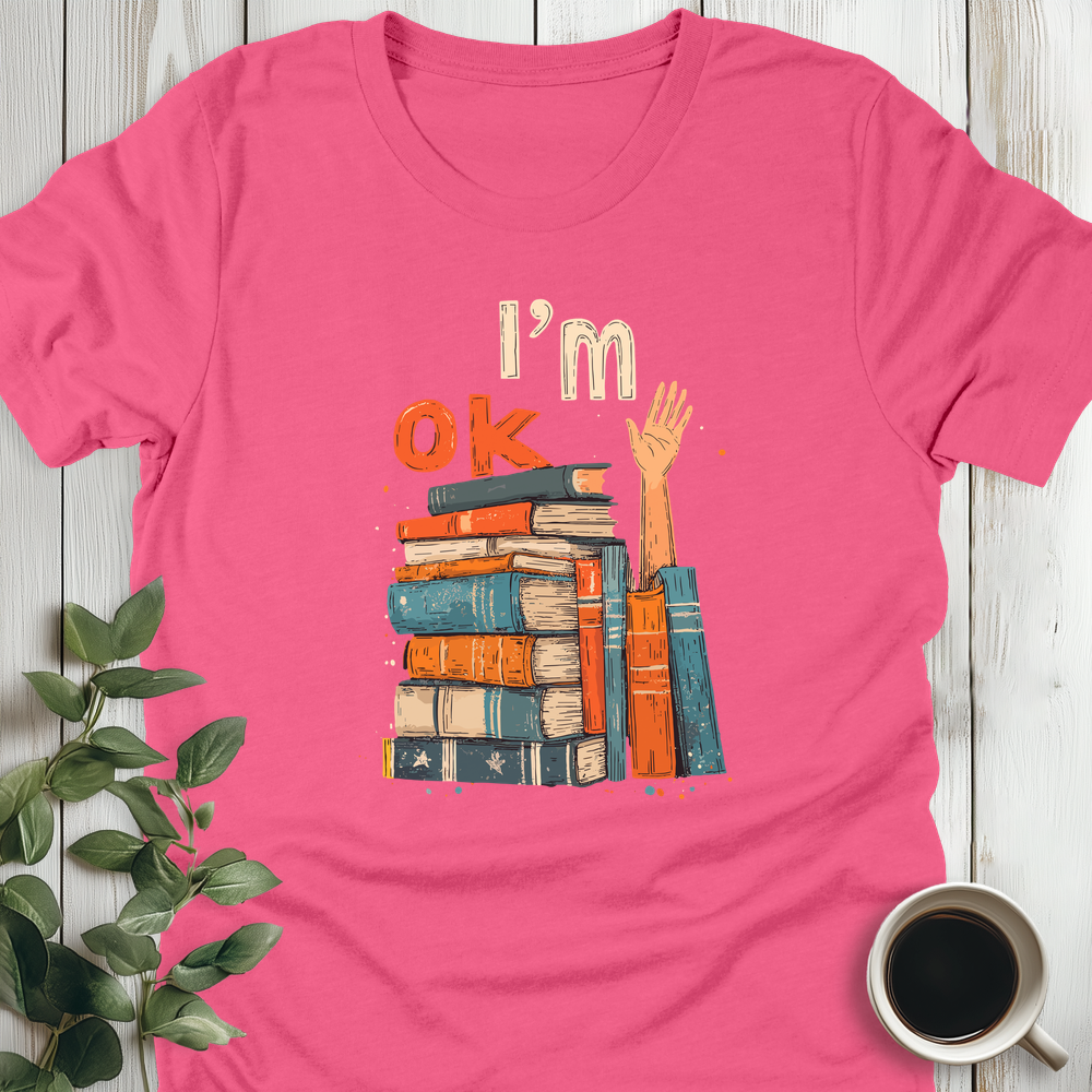 I'm Ok T-Shirt