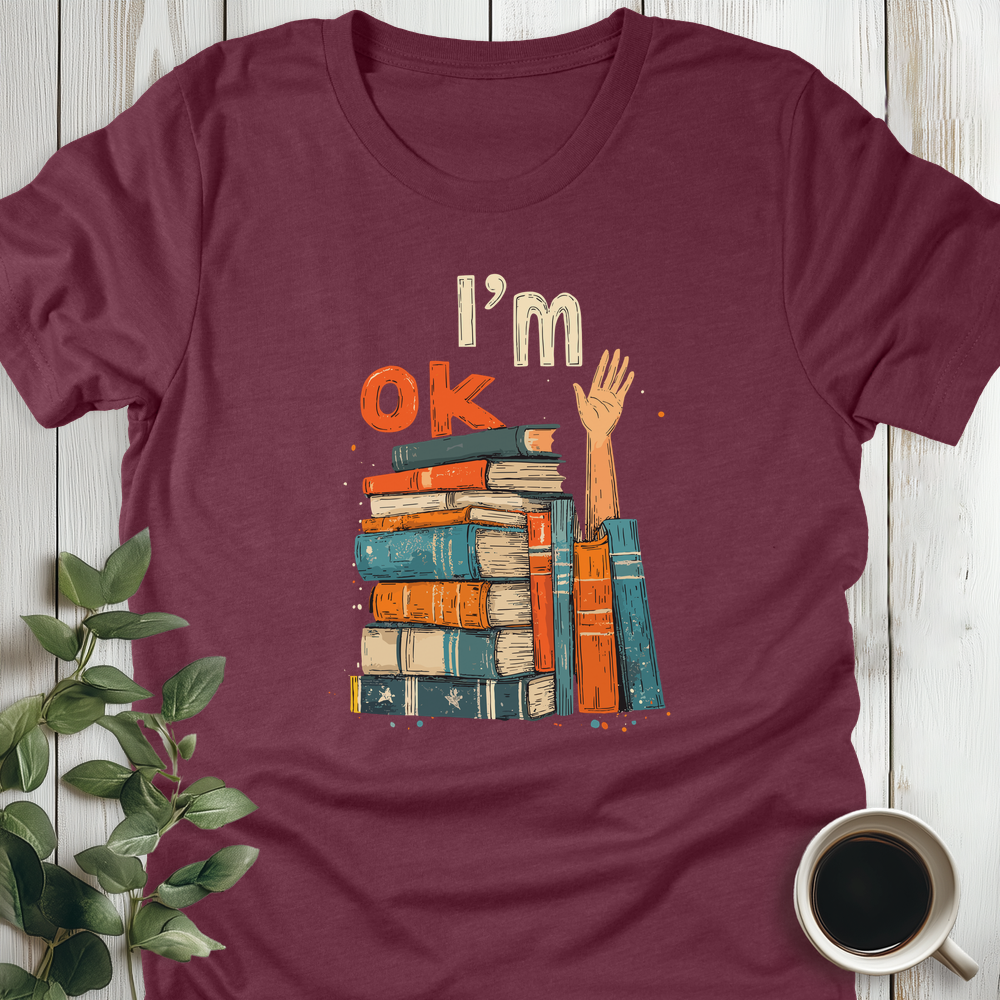I'm Ok T-Shirt