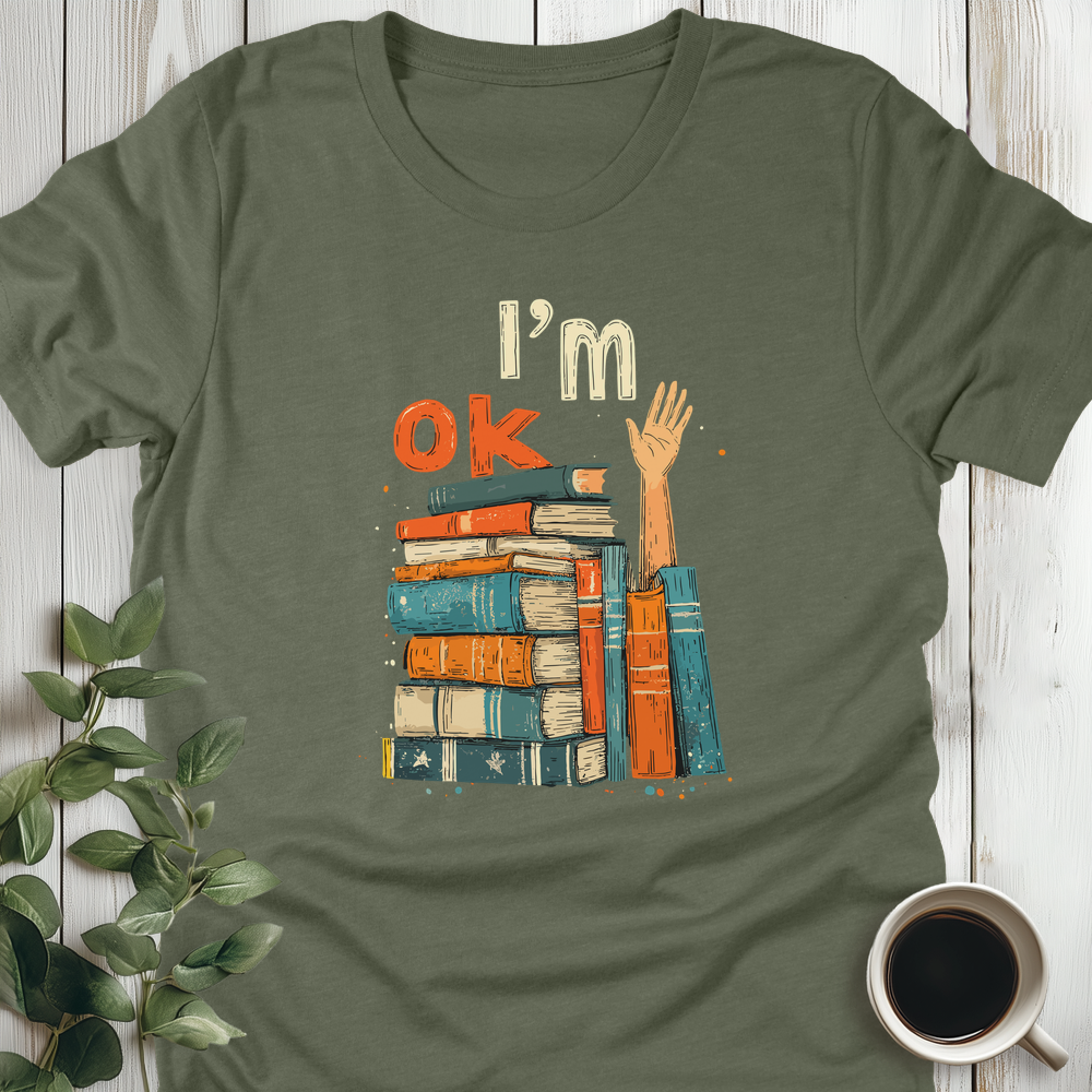 I'm Ok T-Shirt