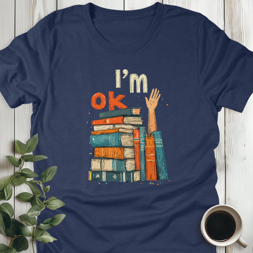 I'm Ok T-Shirt