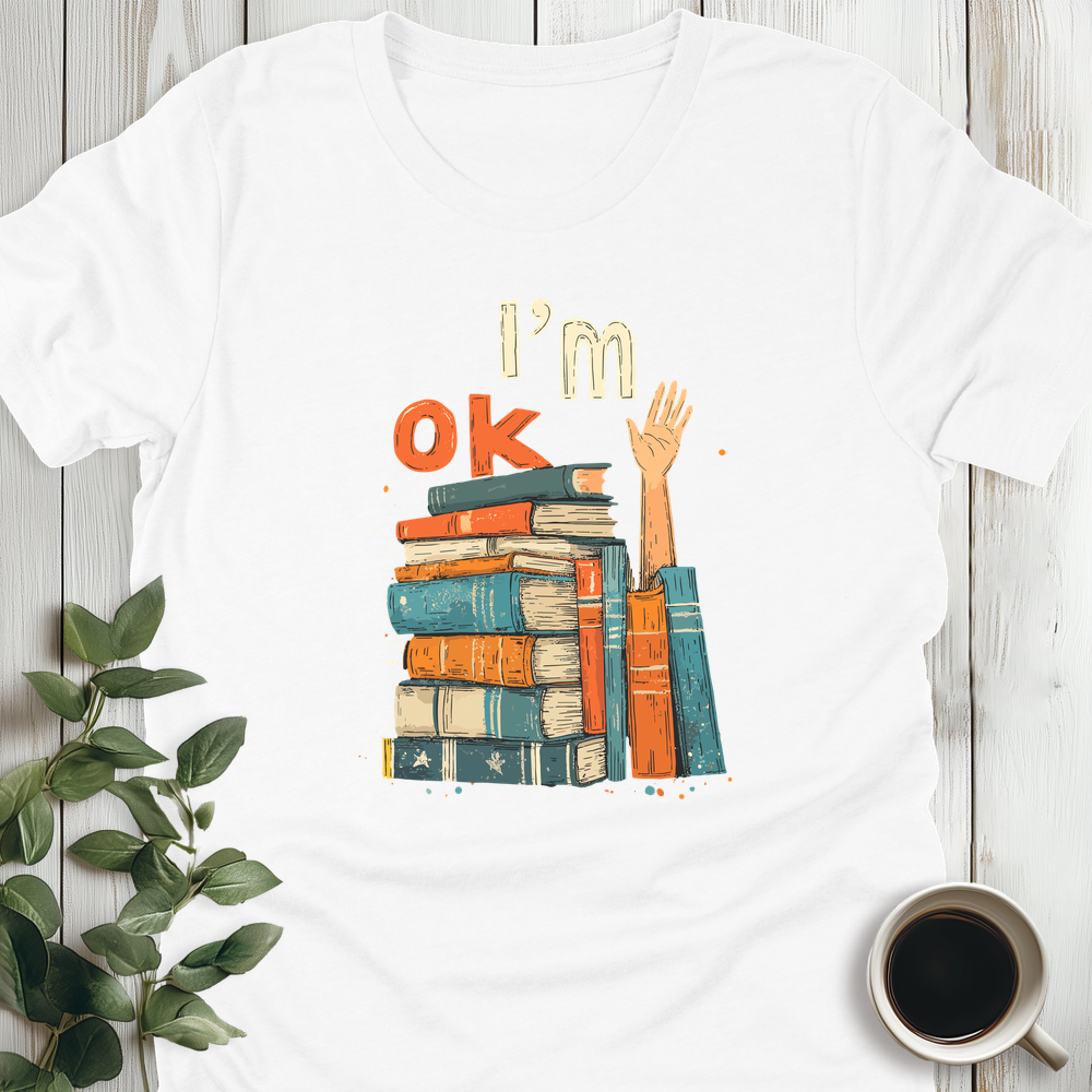 I'm Ok T-Shirt