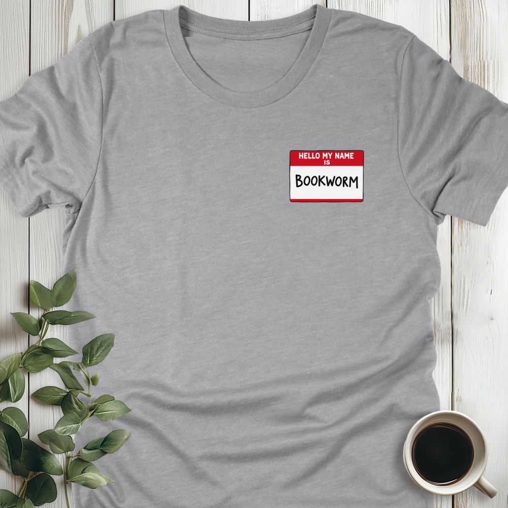 Hello My Name Is Bookworm T-Shirt