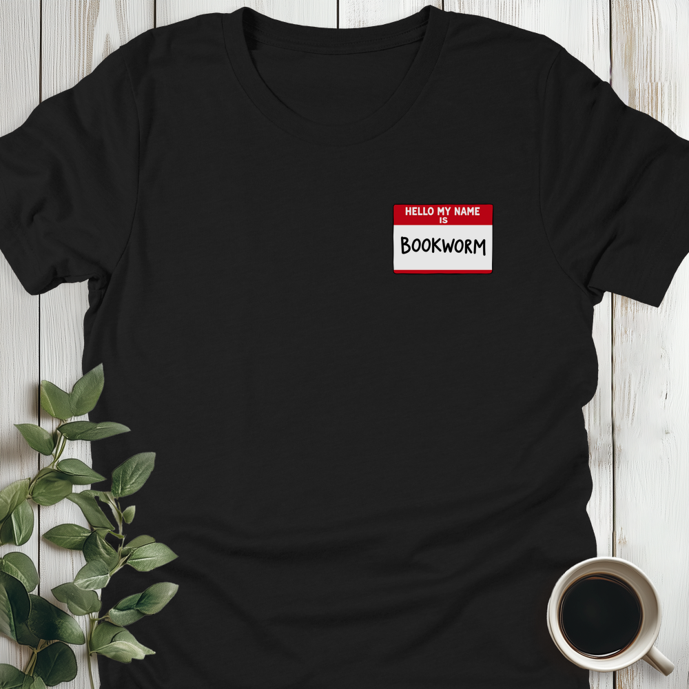 Hello My Name Is Bookworm T-Shirt