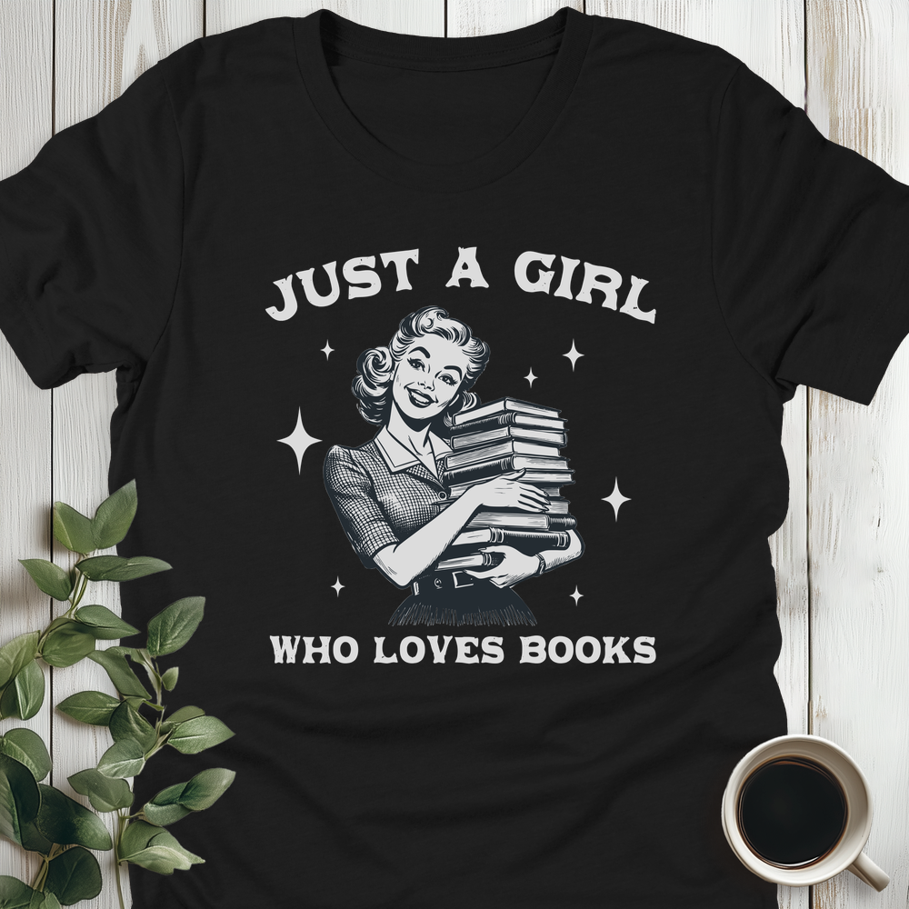 Just A Girl Who Loves Books T-Shirt