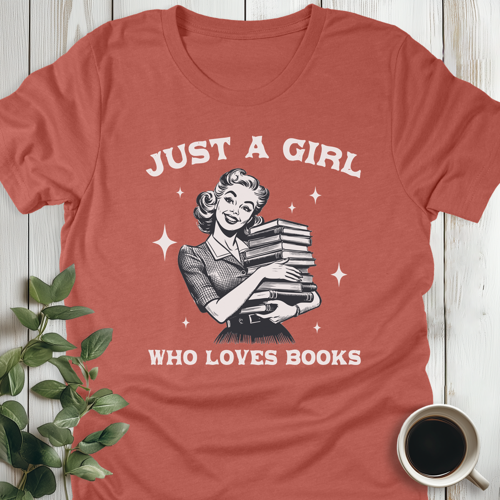 Just A Girl Who Loves Books T-Shirt