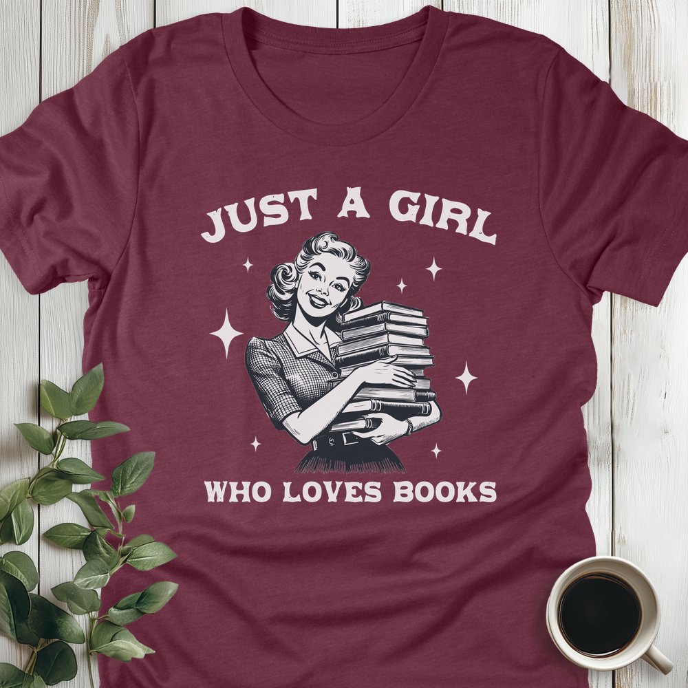 Just A Girl Who Loves Books T-Shirt