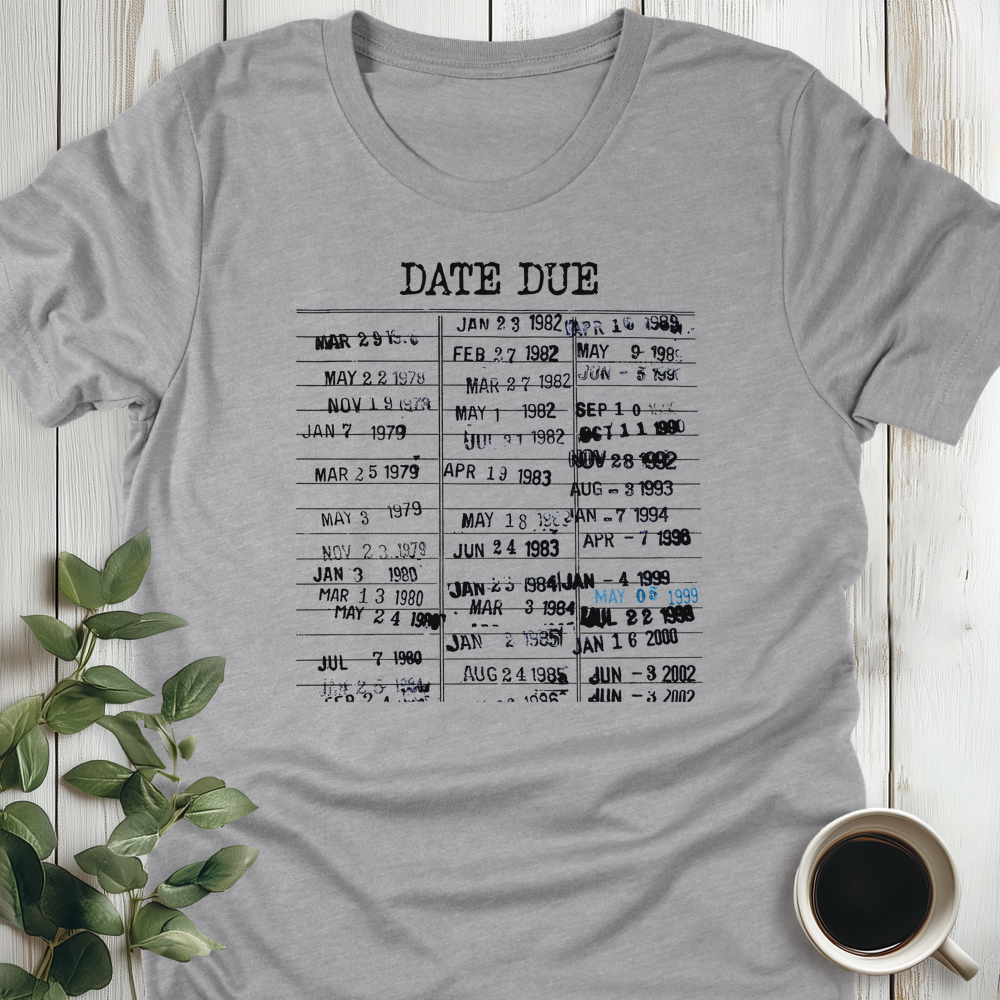 Date Due T-Shirt