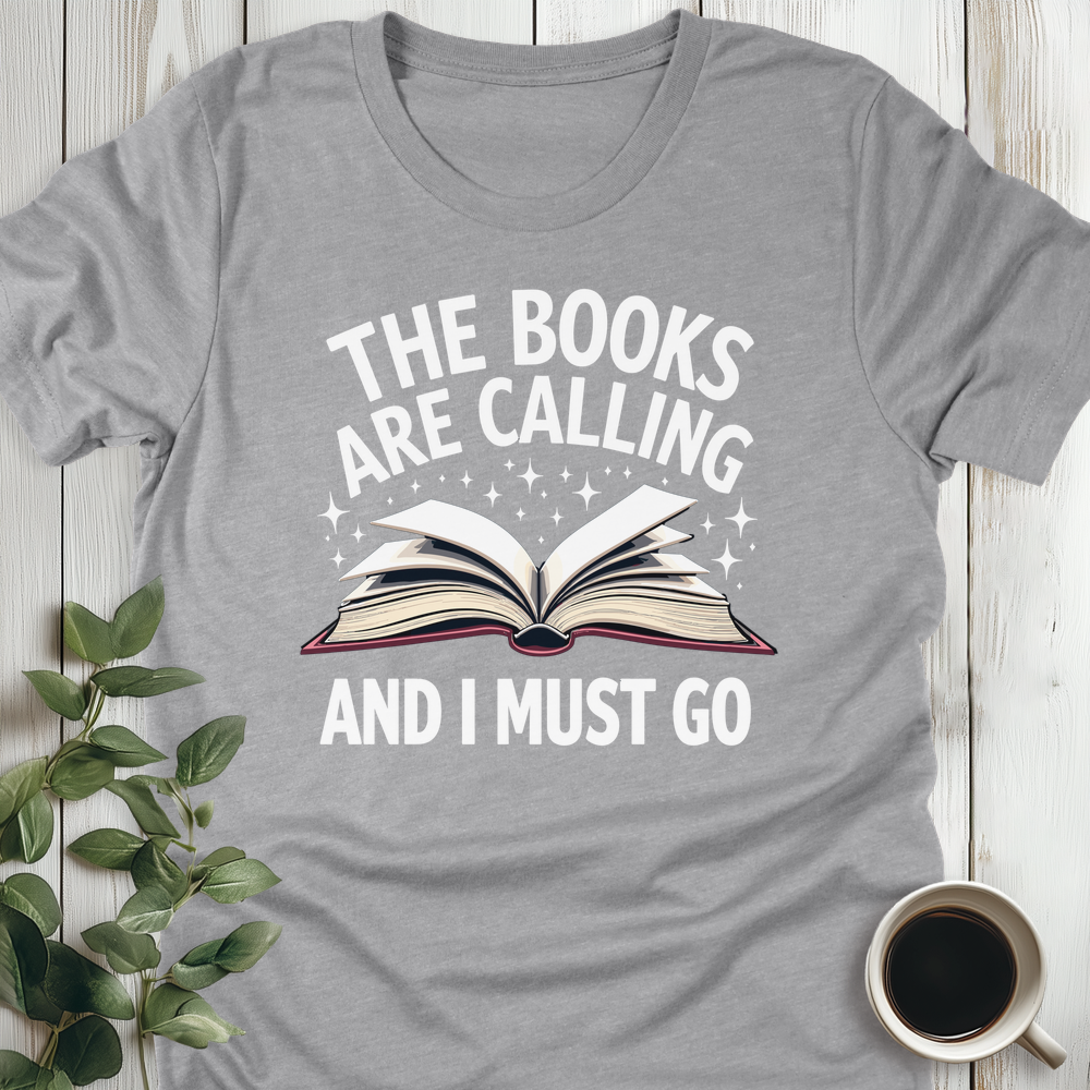The Books Are Calling T-Shirt